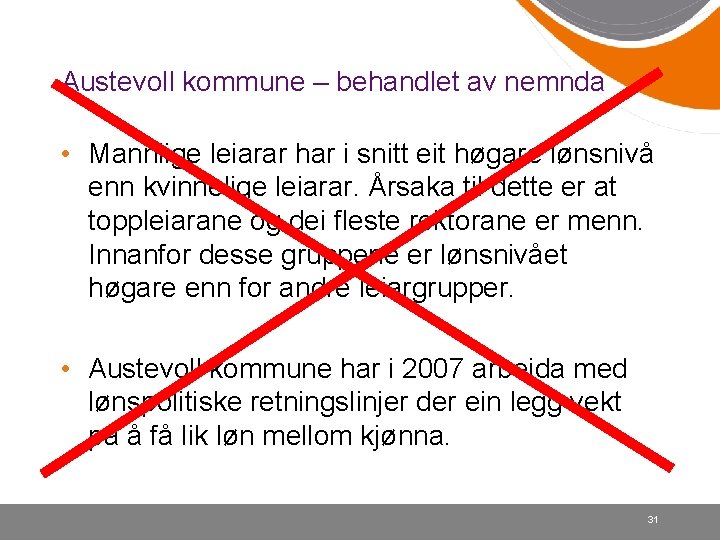 Austevoll kommune – behandlet av nemnda • Mannlige leiarar har i snitt eit høgare