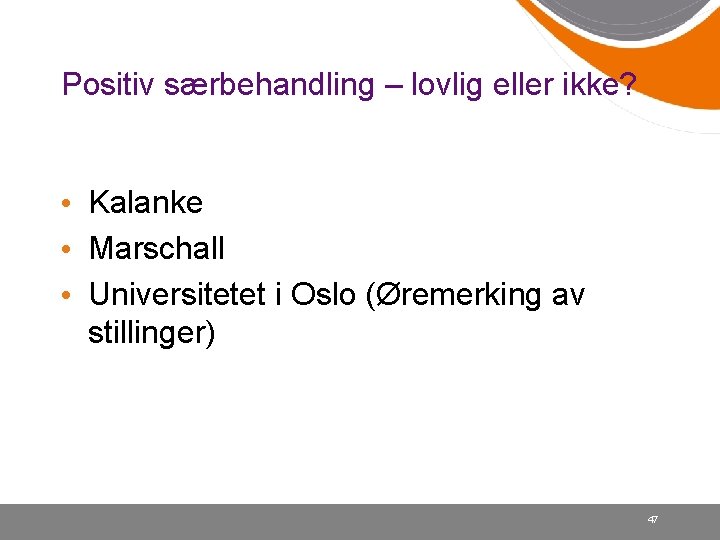 Positiv særbehandling – lovlig eller ikke? • Kalanke • Marschall • Universitetet i Oslo