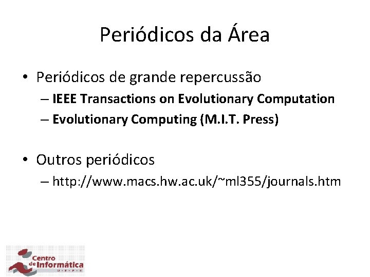 Periódicos da Área • Periódicos de grande repercussão – IEEE Transactions on Evolutionary Computation