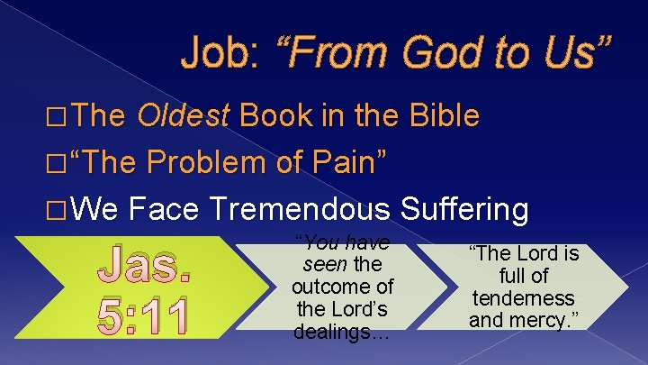 Job: “From God to Us” � The Oldest Book in the Bible � “The