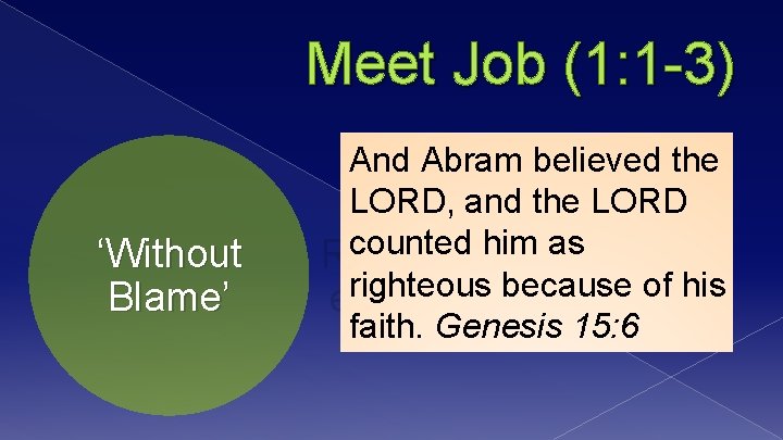 Meet Job (1: 1 -3) ‘Without Blame’ And Abram believed the LORD, and the