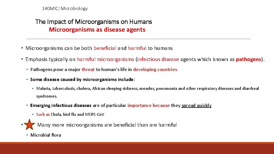 140 MIC: Microbiology The Impact of Microorganisms on Humans Microorganisms as disease agents •