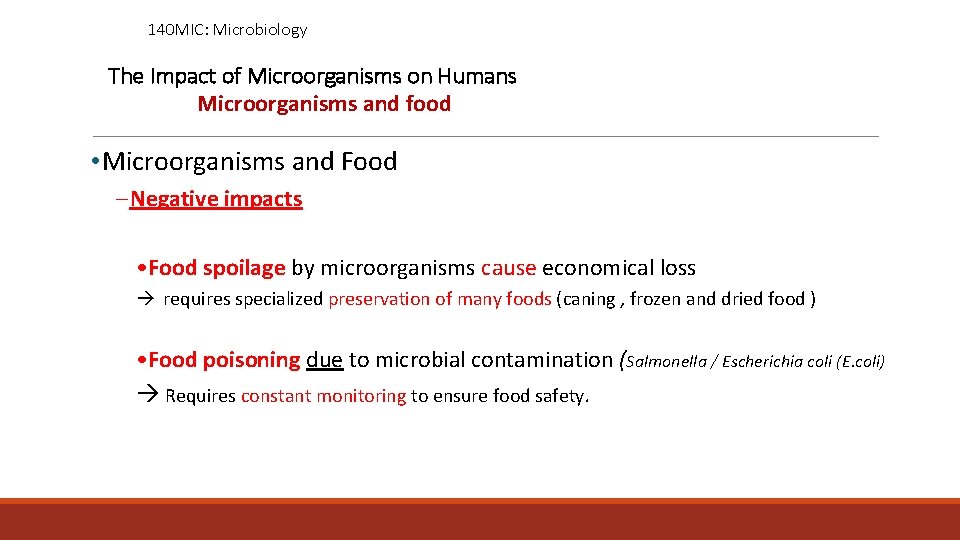 140 MIC: Microbiology The Impact of Microorganisms on Humans Microorganisms and food • Microorganisms