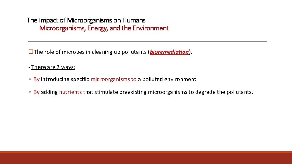 The Impact of Microorganisms on Humans Microorganisms, Energy, and the Environment q. The role