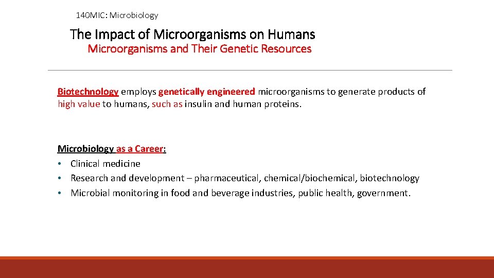 140 MIC: Microbiology The Impact of Microorganisms on Humans Microorganisms and Their Genetic Resources