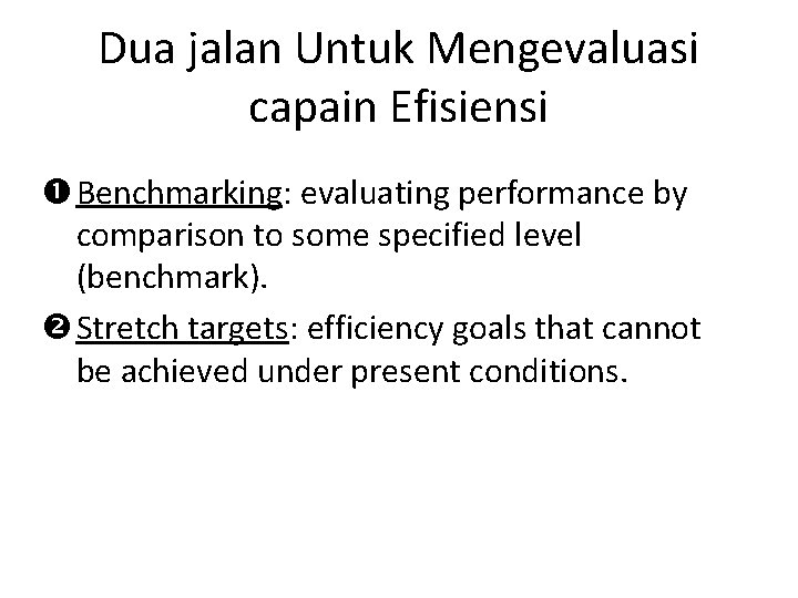 Dua jalan Untuk Mengevaluasi capain Efisiensi Benchmarking: evaluating performance by comparison to some specified