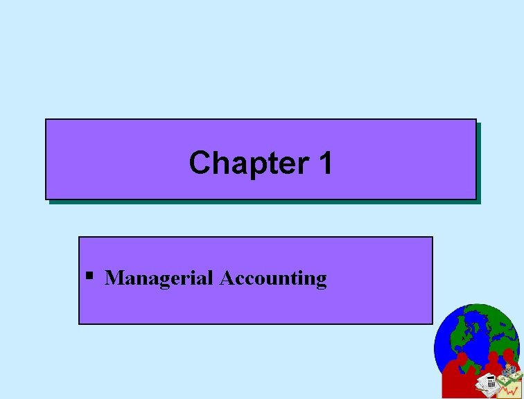 Chapter 1 § Managerial Accounting 