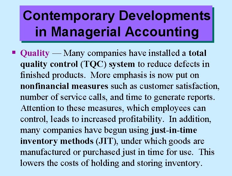 Contemporary Developments in Managerial Accounting § Quality — Many companies have installed a total