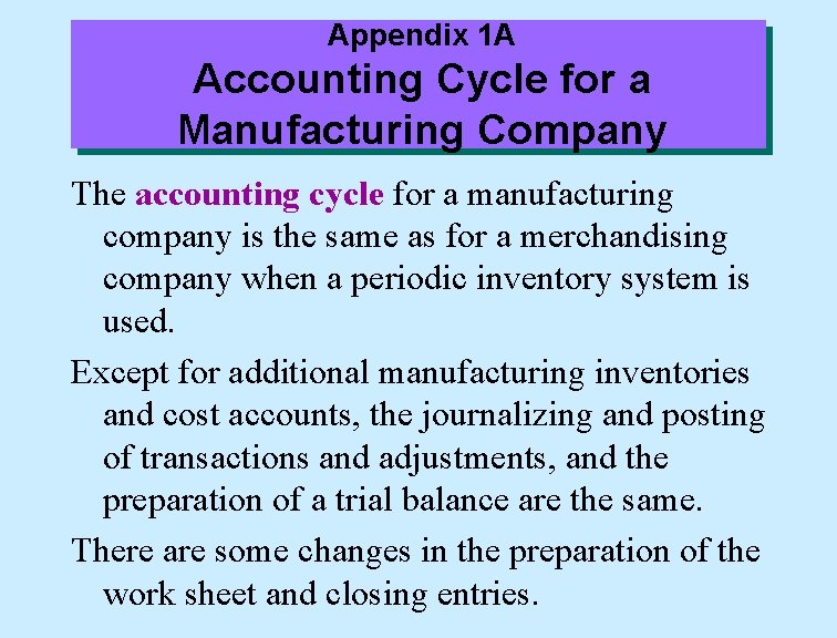 Appendix 1 A Accounting Cycle for a Manufacturing Company The accounting cycle for a