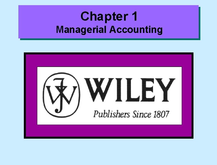 Chapter 1 Managerial Accounting 