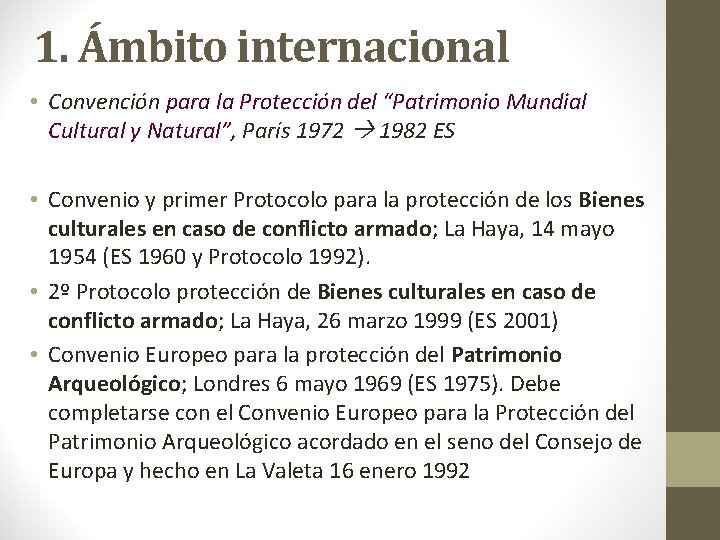 1. Ámbito internacional • Convención para la Protección del “Patrimonio Mundial Cultural y Natural”,
