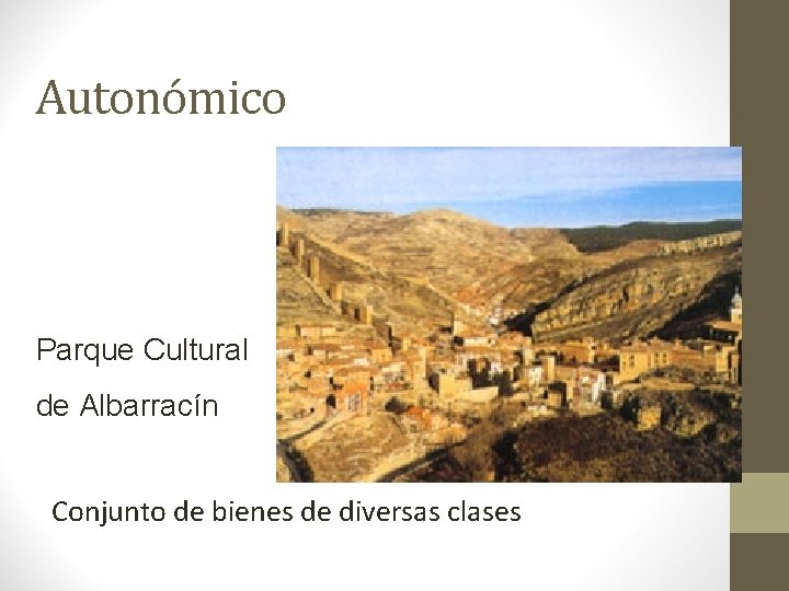 Autonómico Parque Cultural de Albarracín Conjunto de bienes de diversas clases 