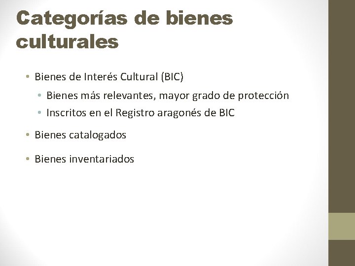Categorías de bienes culturales • Bienes de Interés Cultural (BIC) • Bienes más relevantes,