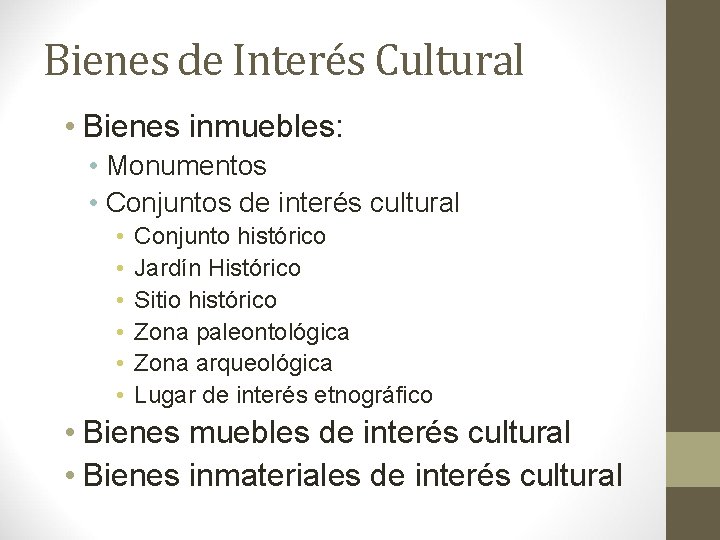 Bienes de Interés Cultural • Bienes inmuebles: • Monumentos • Conjuntos de interés cultural