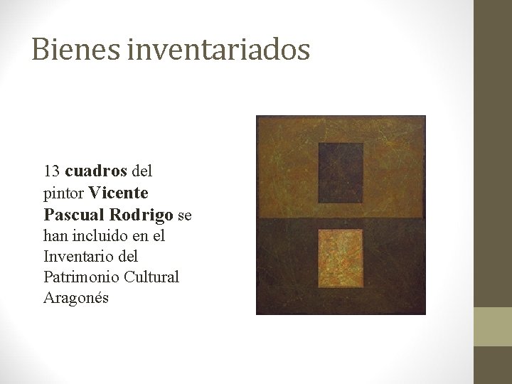 Bienes inventariados 13 cuadros del pintor Vicente Pascual Rodrigo se han incluido en el