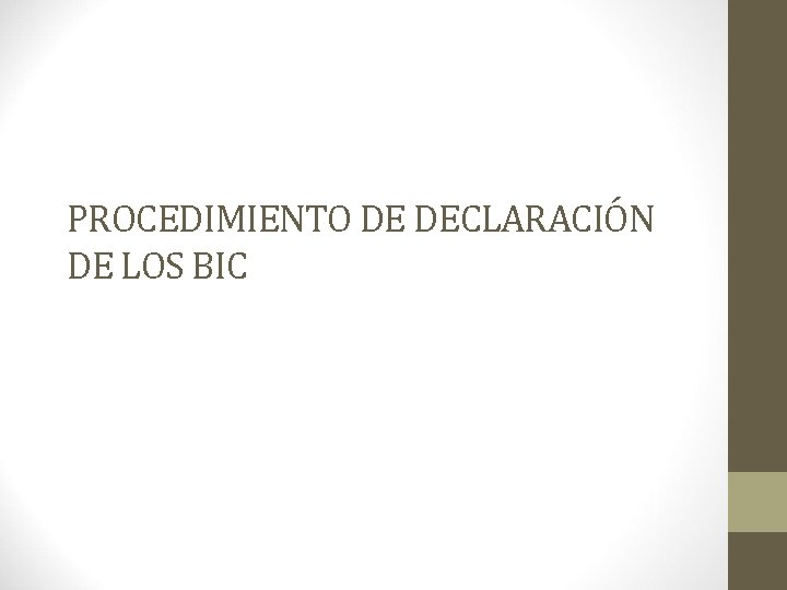 PROCEDIMIENTO DE DECLARACIÓN DE LOS BIC 