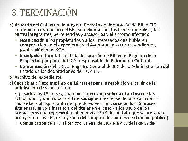 3. TERMINACIÓN a) Acuerdo del Gobierno de Aragón (Decreto de declaración de BIC o