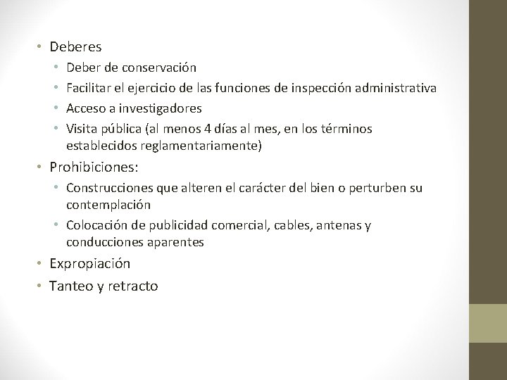  • Deberes • • Deber de conservación Facilitar el ejercicio de las funciones