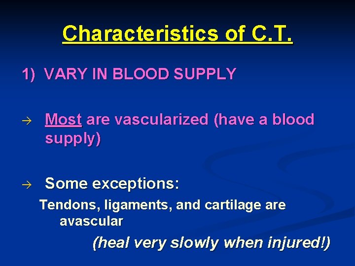 Characteristics of C. T. 1) VARY IN BLOOD SUPPLY à Most are vascularized (have