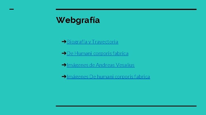 Webgrafía ➔Biografía y Trayectoria ➔De Humani corporis fabrica ➔Imágenes de Andreas Vesalius ➔Imágenes De