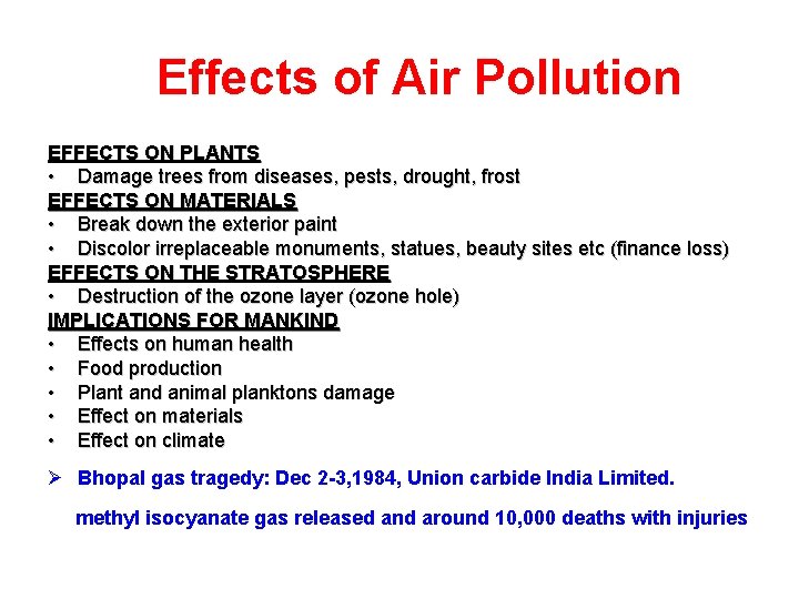 Effects of Air Pollution EFFECTS ON PLANTS • Damage trees from diseases, pests, drought,