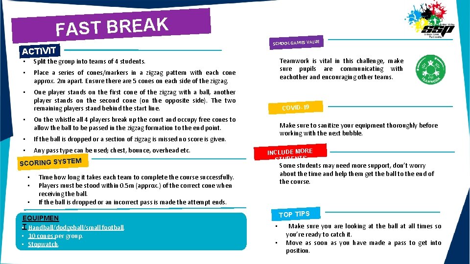 FAST BREAK ACTIVIT • Split the group into teams of 4 students. Y •