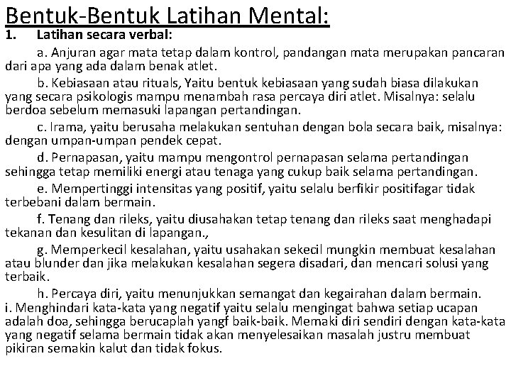 Bentuk-Bentuk Latihan Mental: 1. Latihan secara verbal: a. Anjuran agar mata tetap dalam kontrol,