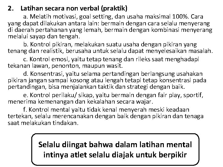 2. Latihan secara non verbal (praktik) a. Melatih motivasi, goal setting, dan usaha maksimal