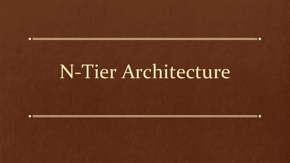 N-Tier Architecture 