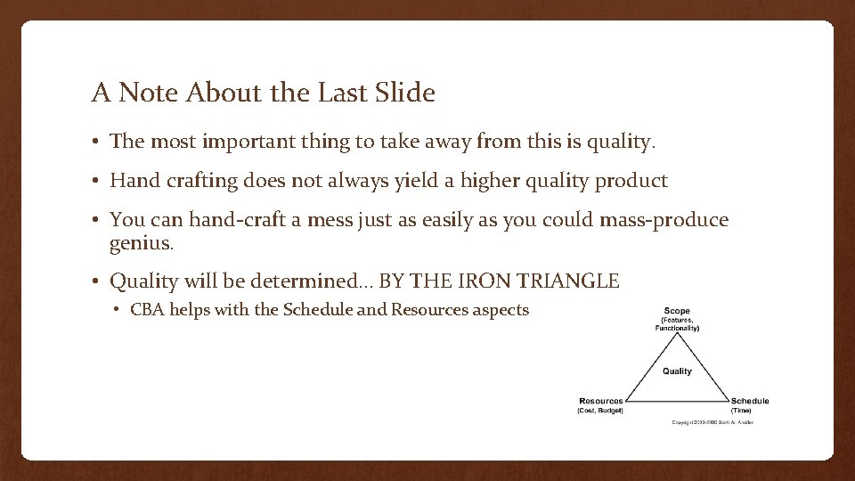 A Note About the Last Slide • The most important thing to take away