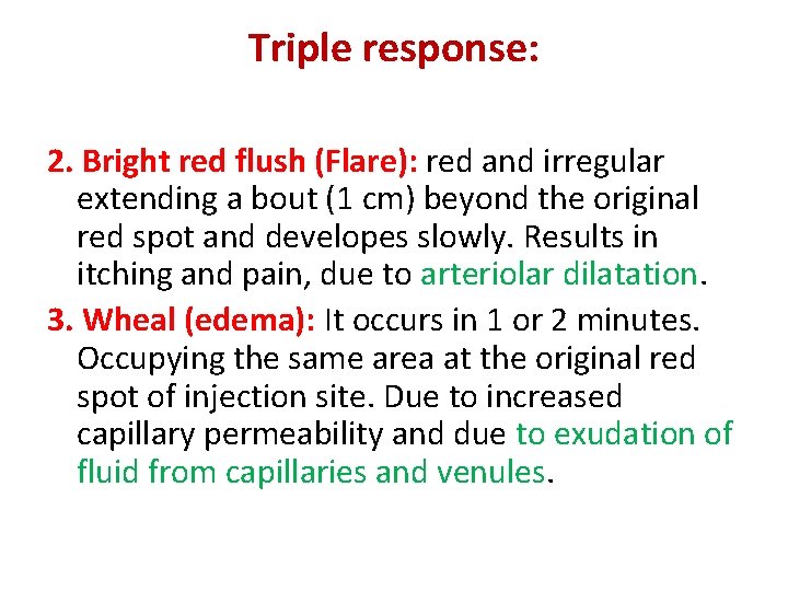Triple response: 2. Bright red flush (Flare): red and irregular extending a bout (1