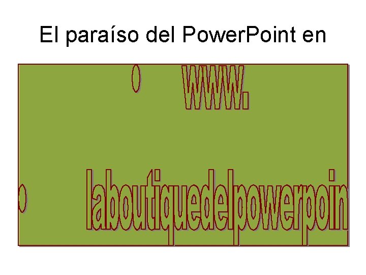 El paraíso del Power. Point en 