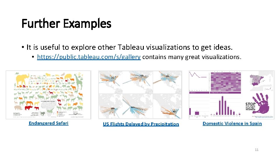 Further Examples • It is useful to explore other Tableau visualizations to get ideas.