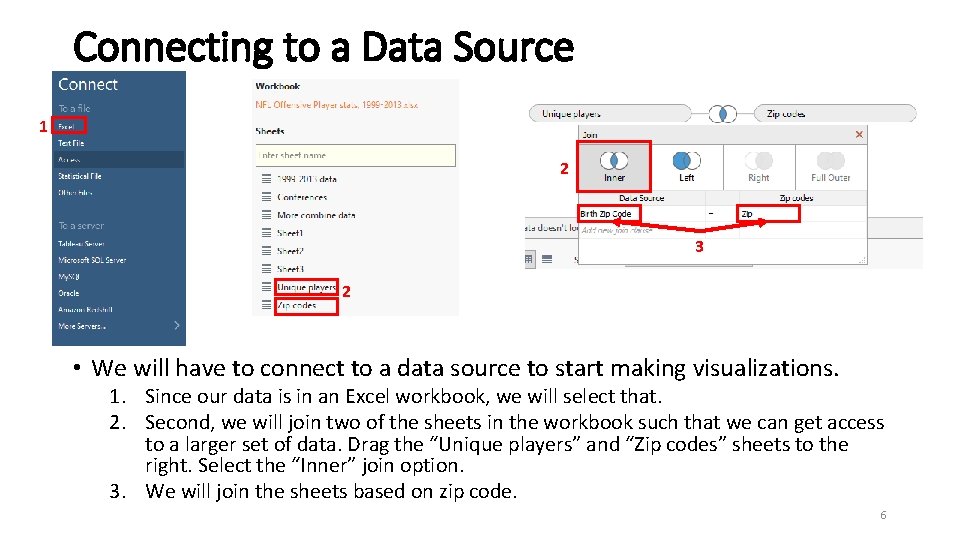 Connecting to a Data Source 1 2 3 2 • We will have to