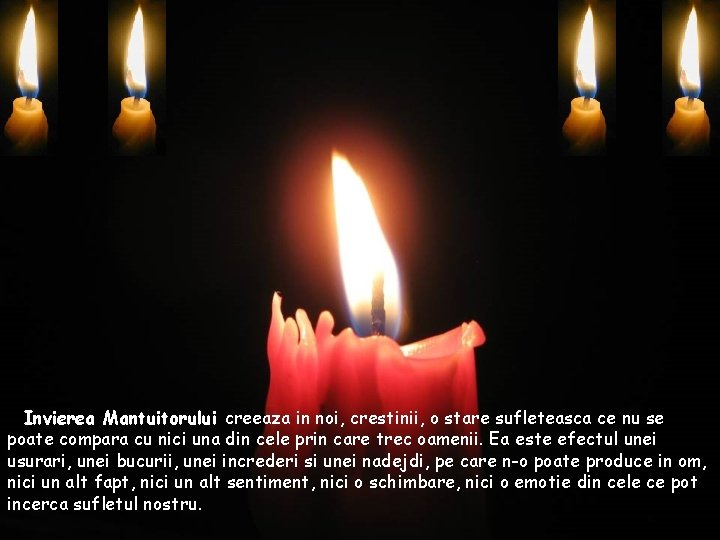 Invierea Mantuitorului creeaza in noi, crestinii, o stare sufleteasca ce nu se poate Invierea Mantuitorului creeaza in noi, crestinii, o stare sufleteasca ce nu se poate