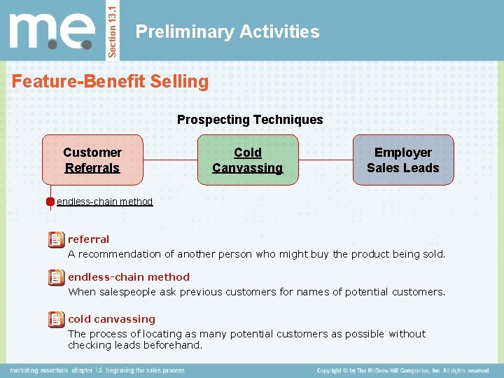 Section 13. 1 Preliminary Activities Feature-Benefit Selling Prospecting Techniques Customer Referrals Cold Canvassing Employer
