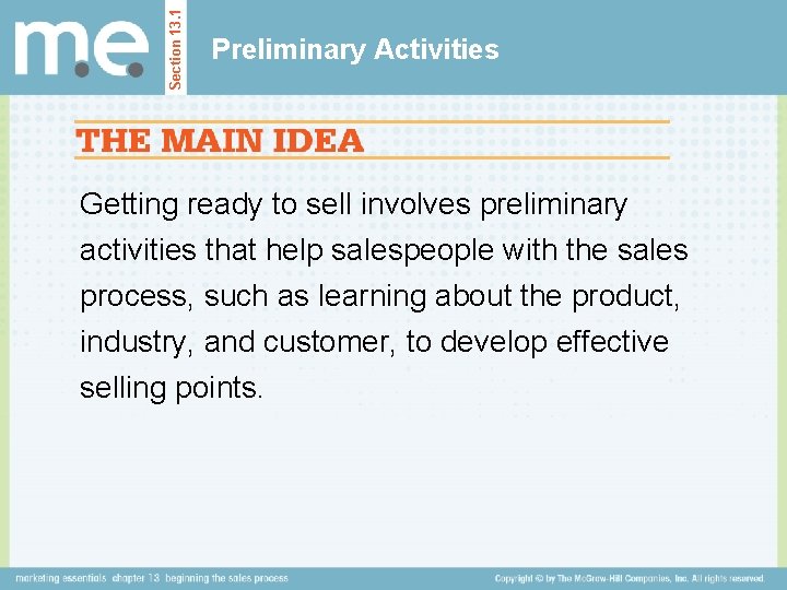 Section 13. 1 Preliminary Activities Getting ready to sell involves preliminary activities that help