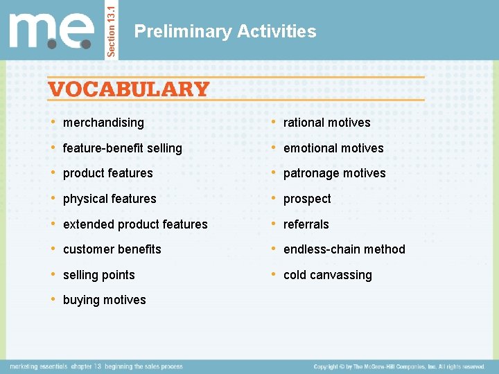 Section 13. 1 Preliminary Activities • merchandising • rational motives • feature-benefit selling •