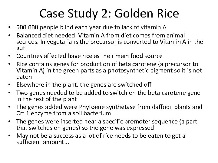 Case Study 2: Golden Rice • 500, 000 people blind each year due to