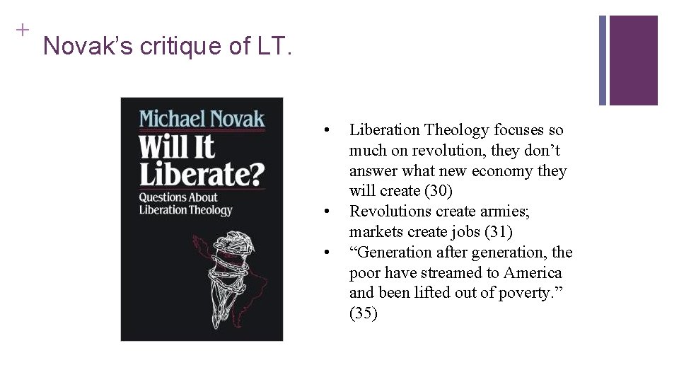+ Novak’s critique of LT. • • • Liberation Theology focuses so much on