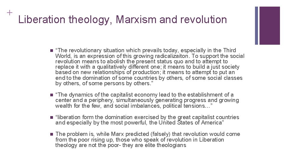 + Liberation theology, Marxism and revolution n “The revolutionary situation which prevails today, especially