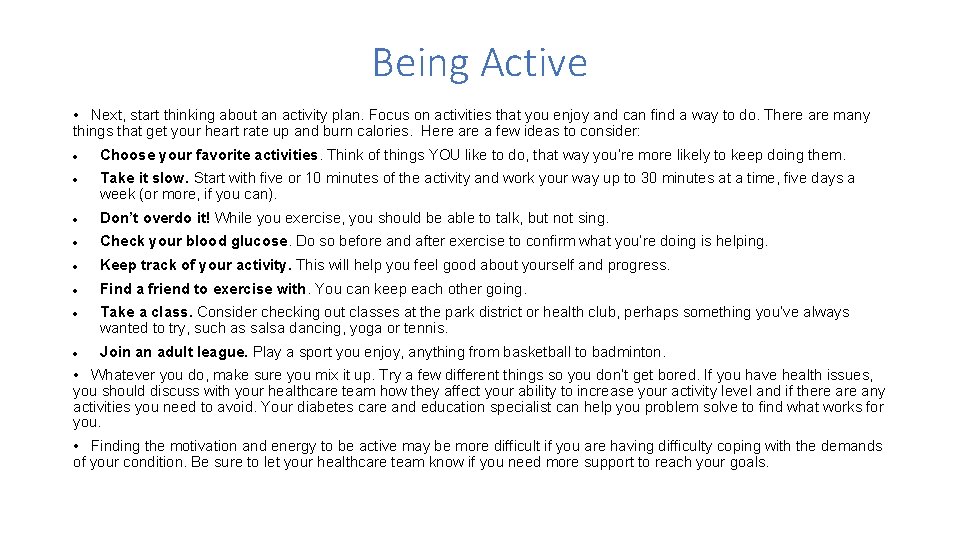 Being Active • Next, start thinking about an activity plan. Focus on activities that