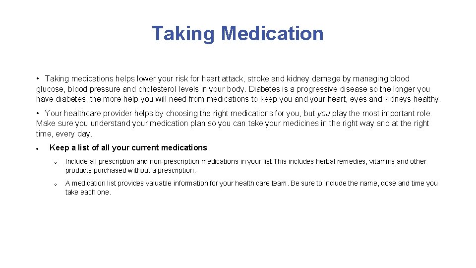 Taking Medication • Taking medications helps lower your risk for heart attack, stroke and