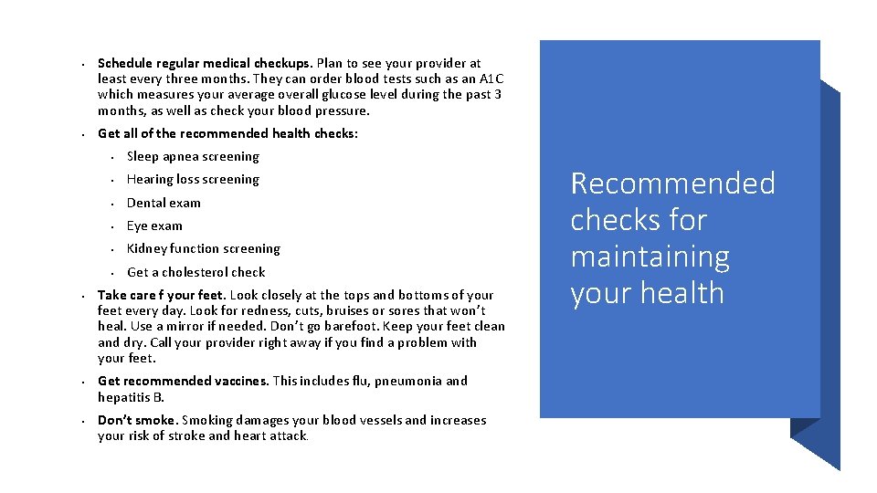  • • • Schedule regular medical checkups. Plan to see your provider at