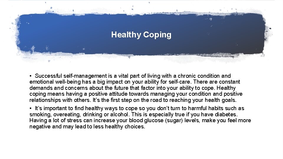 Healthy Coping • Successful self-management is a vital part of living with a chronic