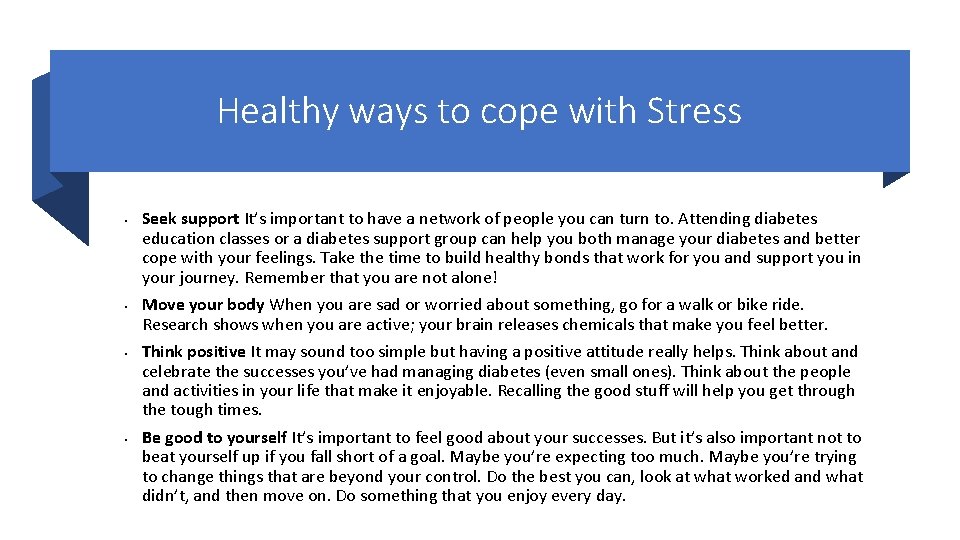 Healthy ways to cope with Stress • • Seek support It’s important to have