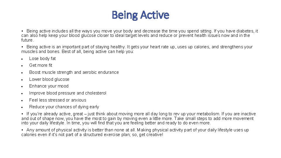 Being Active • Being active includes all the ways you move your body and