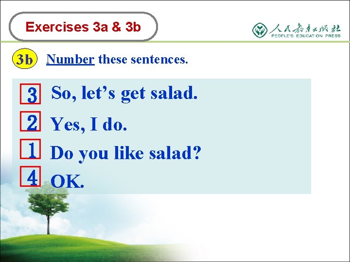 Exercises 3 a & 3 b 3 b Number these sentences. 3 2 1