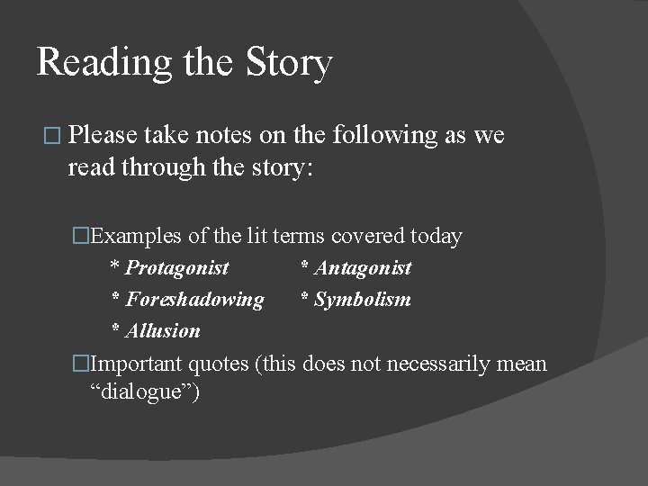 Reading the Story � Please take notes on the following as we read through