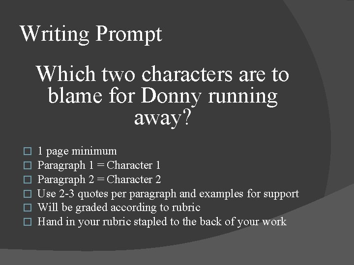 Writing Prompt Which two characters are to blame for Donny running away? � �
